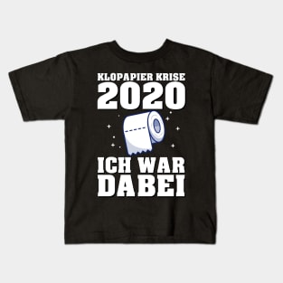 Klopapierkrise 2020 Ich War Dabei I Lustige Sprüche Kids T-Shirt